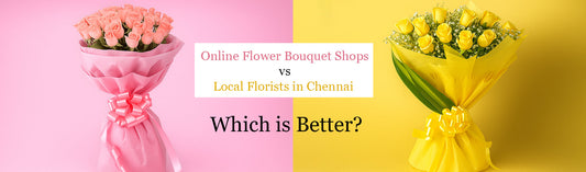 Online Flower Bouquet Shops vs. Local Florists in Chennai – Which is Better?