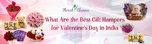 What Are the Best Gift Hampers for Valentine’s Day in India? | Floristchennai